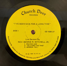 Load image into Gallery viewer, Rev. Bennie Mitchell Jr. : &quot;I&#39;ve Been Sick For A Long Time&quot; (LP, Album)