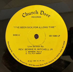Rev. Bennie Mitchell Jr. : "I've Been Sick For A Long Time" (LP, Album)