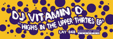 Load image into Gallery viewer, DJ Vitamin D : Highs In The Upper Thirties EP (12&quot;, EP)