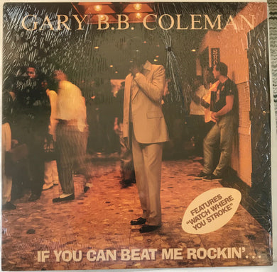 Gary B.B. Coleman : If You Can Beat Me Rockin' (LP, Album)