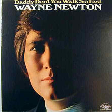 Load image into Gallery viewer, Wayne Newton : Daddy Don't You Walk So Fast (LP, Album)
