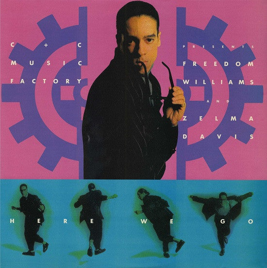 C + C Music Factory Presents Freedom Williams And Zelma Davis : Here We Go (12