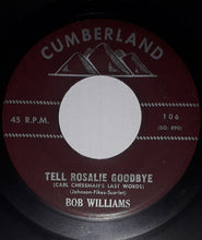 Load image into Gallery viewer, Bob Williams (12) : Hot-Rod Race / Tell Rosalie Goodbye (7", Single, Mono)