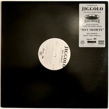 Load image into Gallery viewer, Jiggolo : Hey Shawty (12&quot;)