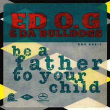 Load image into Gallery viewer, Ed O.G &amp; Da Bulldogs : Be A Father To Your Child (12", Promo)