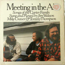Load image into Gallery viewer, Jim Watson (3), Mike Craver &amp; Tommy Thompson (2) : Meeting In The Air - Songs Of The Carter Family (LP, Album, Promo)