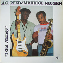 Load image into Gallery viewer, A.C. Reed / Maurice Vaughn* : I Got Money (LP, Album)