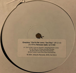 Greyboy : Got To Be A Love / Son-Ray (12", TP, W/Lbl)