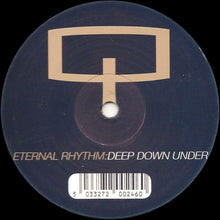 Load image into Gallery viewer, Eternal Rhythm : Deep Down Under (12&quot;)