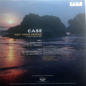 Case : Not Your Friend (12", Single)