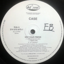 Load image into Gallery viewer, Case : Not Your Friend (12&quot;, Single)