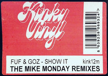 Load image into Gallery viewer, Fuf &amp; Goz : Show It (The Mike Monday Mixes) (12&quot;)