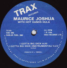 Load image into Gallery viewer, Maurice Joshua With Hot Hands Hula* : I Gotta Big Dick (12&quot;, Blu)