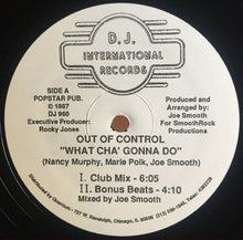 Load image into Gallery viewer, Out Of Control : What Cha' Gonna Do (12")