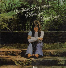 Load image into Gallery viewer, Donna Fargo : Whatever I Say Means I Love You (LP, Album, Ter)