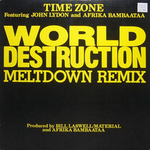 Load image into Gallery viewer, Time Zone Featuring John Lydon And Afrika Bambaataa : World Destruction (Meltdown Remix) (12&quot;, Hub)