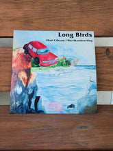 Load image into Gallery viewer, Long Birds : I Had A Dream I Was Skateboarding (LP, Album, Num, Ran)