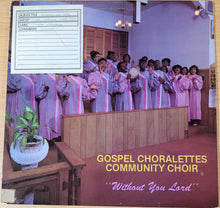 Load image into Gallery viewer, Gospel Choralettes Community Choir : Without You Lord (LP)