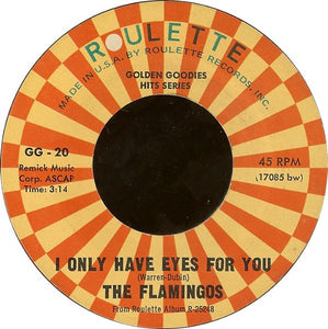 The Flamingos : I Only Have Eyes For You / Love Walked In (7", Single, RE, Styrene)