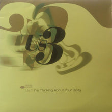 Load image into Gallery viewer, Us3 : I&#39;m Thinking About Your Body (12&quot;)