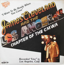 Load image into Gallery viewer, James Cleveland* &amp; The Los Angeles Chapter Of The GMWA : I Want To Be Ready When You Come (2xLP, Album)