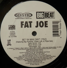 Load image into Gallery viewer, Fat Joe : Bet Ya Man Can&#39;t (Triz) (12&quot;)