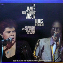 Load image into Gallery viewer, Etta James, Eddie &quot;Cleanhead&quot; Vinson : Blues In The Night - Vol. 1: The Early Show (LP, Album)