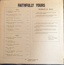 Load image into Gallery viewer, Charles M. Hall : Faithfully Yours (12")