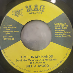 Bill Arwood : Redneck Saturday Night / Time On My Hands (And Her Memories On My Mind) (7")