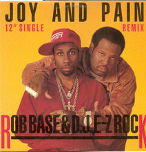 Load image into Gallery viewer, Rob Base &amp; D.J. E-Z Rock* : Joy And Pain (Remix) (12", Single)