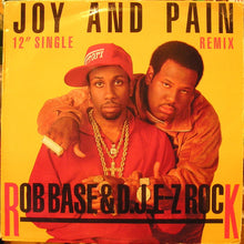 Load image into Gallery viewer, Rob Base &amp; D.J. E-Z Rock* : Joy And Pain (Remix) (12", Single)