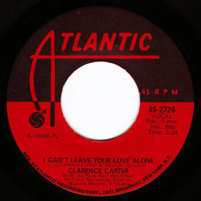 Load image into Gallery viewer, Clarence Carter : I Can't Leave Your Love Alone (7", Single, PL )