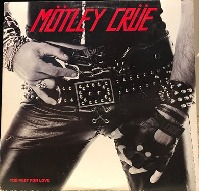 Mötley Crüe : Too Fast For Love (LP, Album, Club, Car)