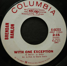 Load image into Gallery viewer, Brendan Hanlon : With One Exception (7", Promo)