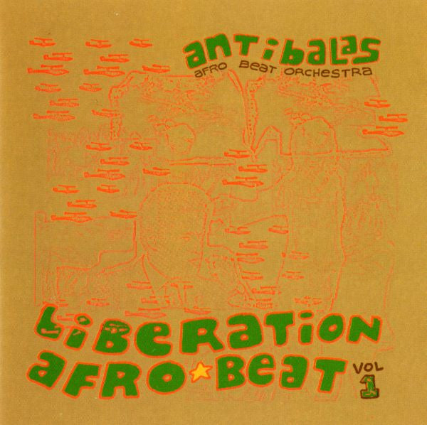 Antibalas Afro Beat Orchestra* : Liberation Afro*Beat Vol. 1 (CD, Album)