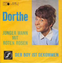 Load image into Gallery viewer, Dorthe* : Junger Mann Mit Roten Rosen / Der Boy Ist Gekommen (7", Single)