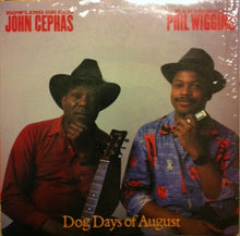 Load image into Gallery viewer, Bowling Green John Cephas, Harmonica Phil Wiggins* : Dog Days Of August (LP, Album)