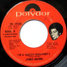 Load image into Gallery viewer, James Brown : I'm A Greedy Man (7", Single)