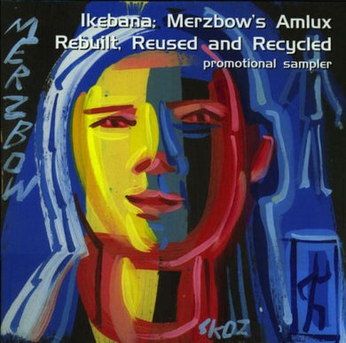 Merzbow : Ikebana: Merzbow's Amlux Rebuilt, Reused And Recycled Promotional Sampler (CD, Promo, Smplr)