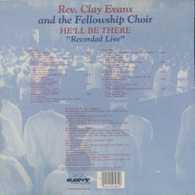 Load image into Gallery viewer, Rev. Clay Evans And The Fellowship Choir* : He'll Be There (LP, Album)