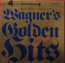 Load image into Gallery viewer, Richard Wagner : Wagner&#39;s Golden Hits (LP)