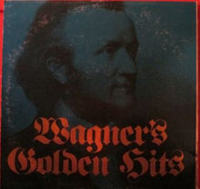 Load image into Gallery viewer, Richard Wagner : Wagner&#39;s Golden Hits (LP)