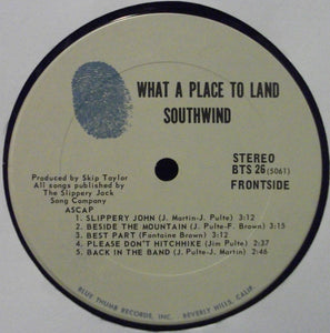 Southwind : What A Place To Land (LP, Album)