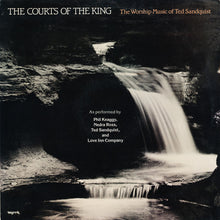 Load image into Gallery viewer, Phil Keaggy, Nedra Ross, Ted Sandquist , And Love Inn Company : The Courts Of The King: The Worship Music Of Ted Sandquist (LP, Album, RE)