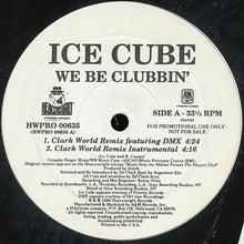 Load image into Gallery viewer, Ice Cube : We Be Clubbin&#39; (The Clark Kent Remix) (12&quot;, Single, Promo)