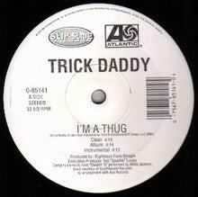 Load image into Gallery viewer, Trick Daddy : I'm A Thug (12")
