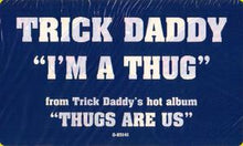 Load image into Gallery viewer, Trick Daddy : I'm A Thug (12")