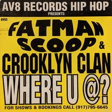 Load image into Gallery viewer, Fatman Scoop &amp; Crooklyn Clan : Where U @? (12")