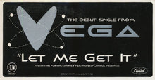 Load image into Gallery viewer, Vega (16) : Let Me Get It (12&quot;, Single, Promo)