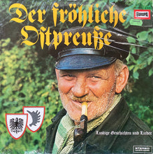 Load image into Gallery viewer, Vera Brunschede / Heinz Tilsner / Die Elbinger Spatzen / Die Lustigen Pillkaller / Heinz Wald : Der Fröhliche Ostpreuße - Lustige Geschichten Und Lieder (LP, RE)